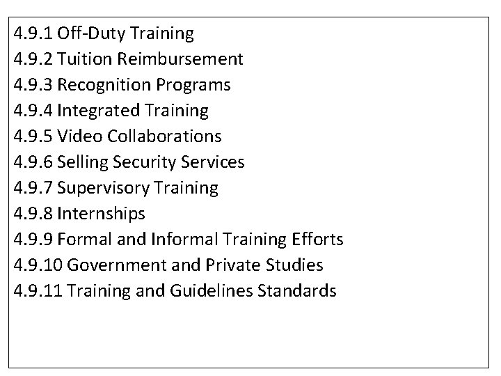 4. 9. 1 Off-Duty Training 4. 9. 2 Tuition Reimbursement 4. 9. 3 Recognition