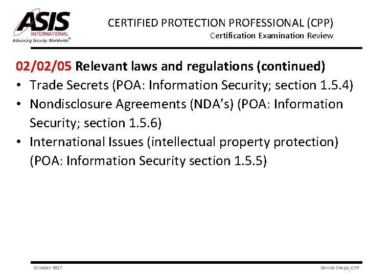 CERTIFIED PROTECTION PROFESSIONAL (CPP) Certification Examination Review 02/02/05 Relevant laws and regulations (continued) •