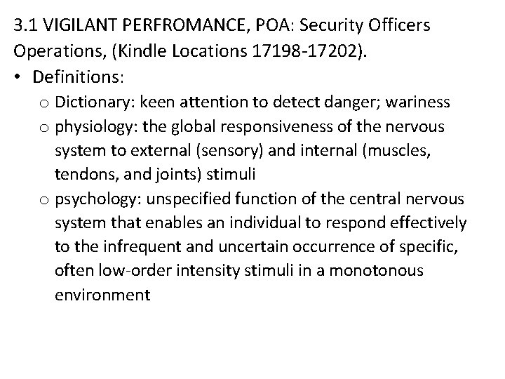 3. 1 VIGILANT PERFROMANCE, POA: Security Officers Operations, (Kindle Locations 17198 -17202). • Definitions: