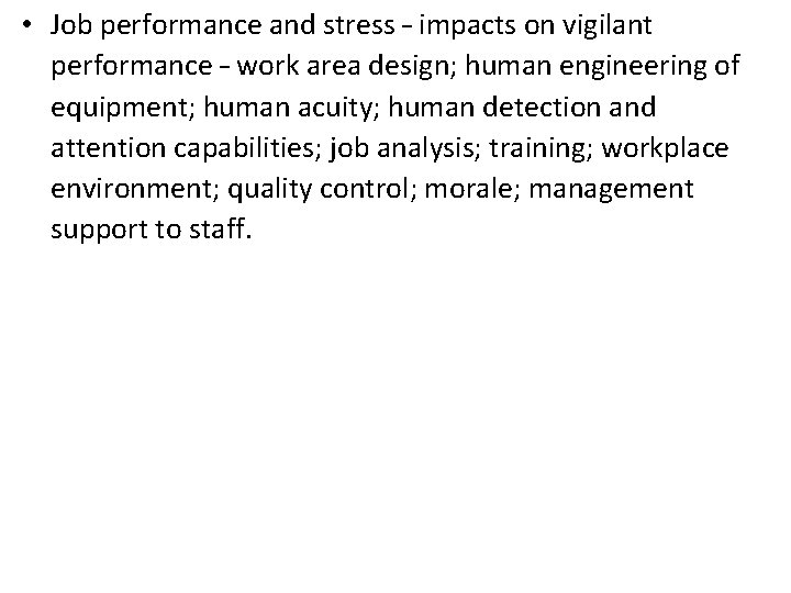  • Job performance and stress – impacts on vigilant performance – work area