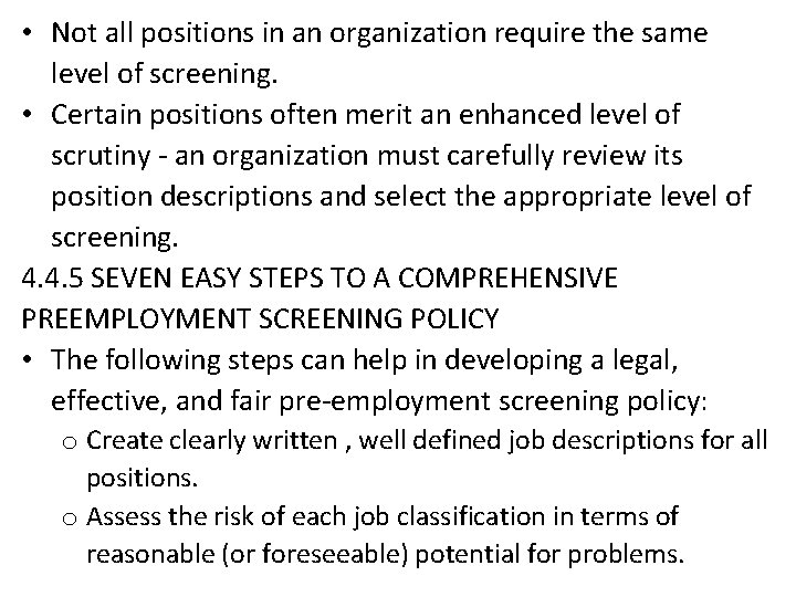  • Not all positions in an organization require the same level of screening.