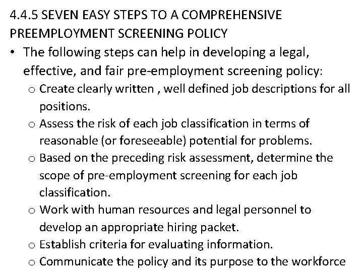 4. 4. 5 SEVEN EASY STEPS TO A COMPREHENSIVE PREEMPLOYMENT SCREENING POLICY • The