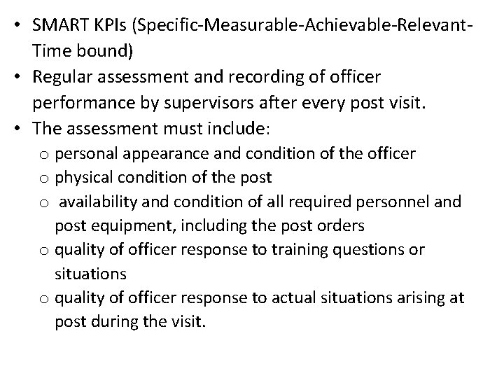  • SMART KPIs (Specific-Measurable-Achievable-Relevant. Time bound) • Regular assessment and recording of officer