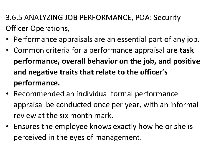 3. 6. 5 ANALYZING JOB PERFORMANCE, POA: Security Officer Operations, • Performance appraisals are