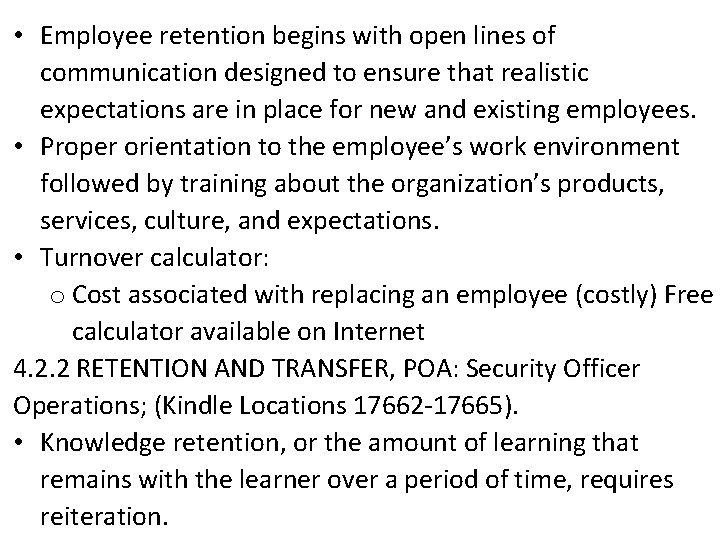  • Employee retention begins with open lines of communication designed to ensure that