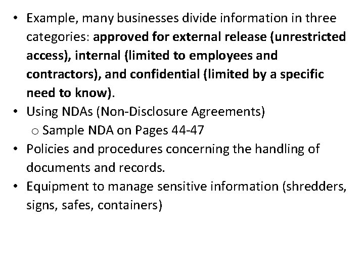  • Example, many businesses divide information in three categories: approved for external release