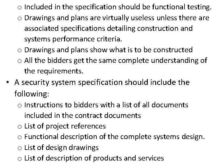 o Included in the specification should be functional testing. o Drawings and plans are