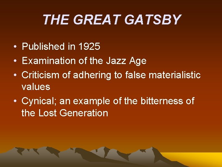 THE GREAT GATSBY • Published in 1925 • Examination of the Jazz Age •