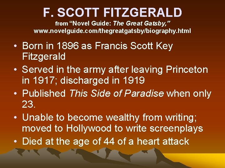 F. SCOTT FITZGERALD from “Novel Guide: The Great Gatsby, ” www. novelguide. com/thegreatgatsby/biography. html