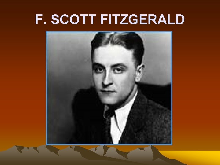 F. SCOTT FITZGERALD 