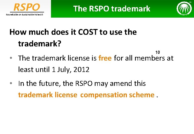 RSPO Roundtable on Sustainable Palm Oil The RSPO trademark How much does it COST