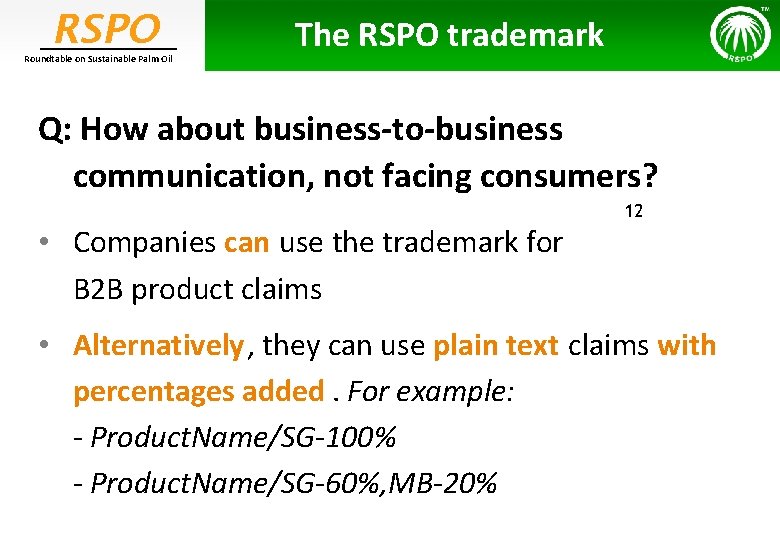 RSPO Roundtable on Sustainable Palm Oil The RSPO trademark Q: How about business-to-business communication,