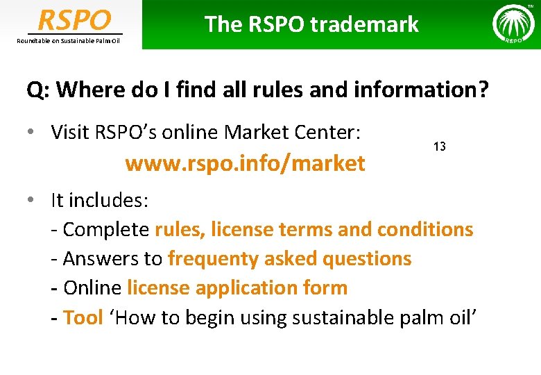 RSPO Roundtable on Sustainable Palm Oil The RSPO trademark Q: Where do I find