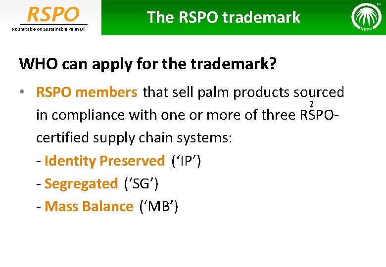 RSPO Roundtable on Sustainable Palm Oil The RSPO trademark WHO can apply for the