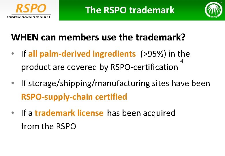 RSPO Roundtable on Sustainable Palm Oil The RSPO trademark WHEN can members use the