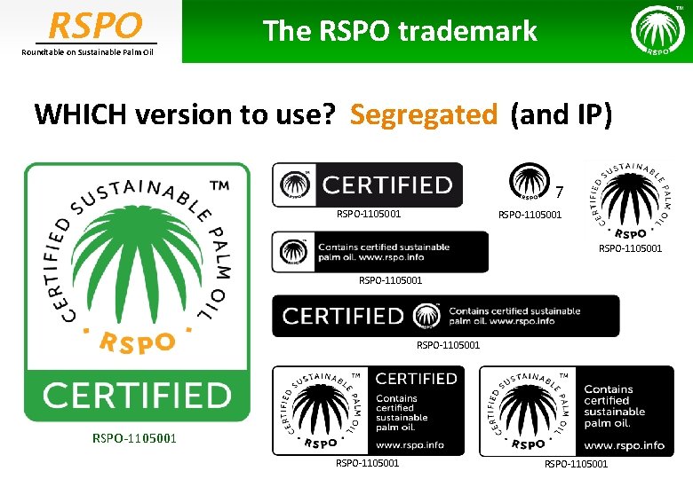 RSPO Roundtable on Sustainable Palm Oil The RSPO trademark WHICH version to use? Segregated