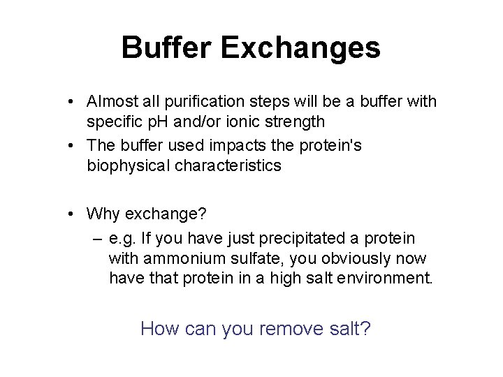 Buffer Exchanges • Almost all purification steps will be a buffer with specific p.