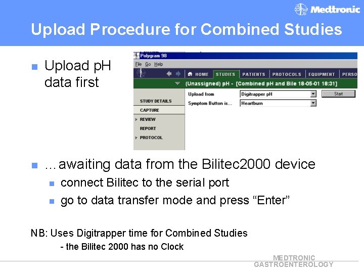 Upload Procedure for Combined Studies n Upload p. H data first n …awaiting data