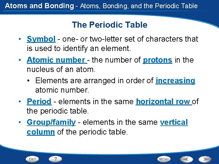 Atoms and Bonding - Atoms, Bonding, and the Periodic Table The Periodic Table •