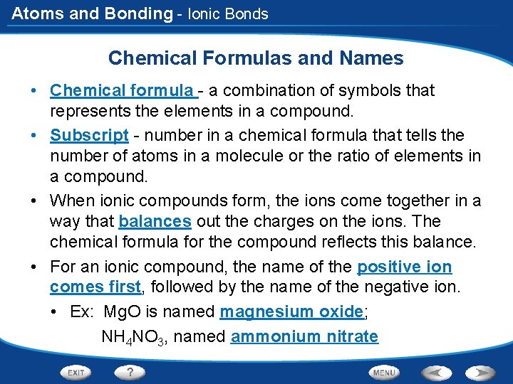 Atoms and Bonding - Ionic Bonds Chemical Formulas and Names • Chemical formula -