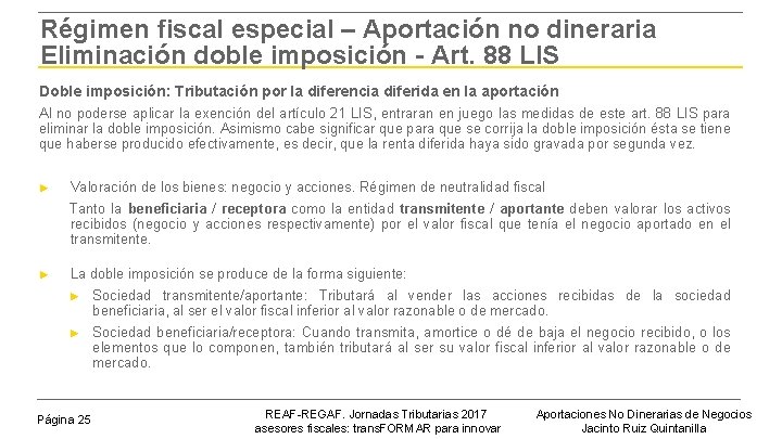 Régimen fiscal especial – Aportación no dineraria Eliminación doble imposición - Art. 88 LIS