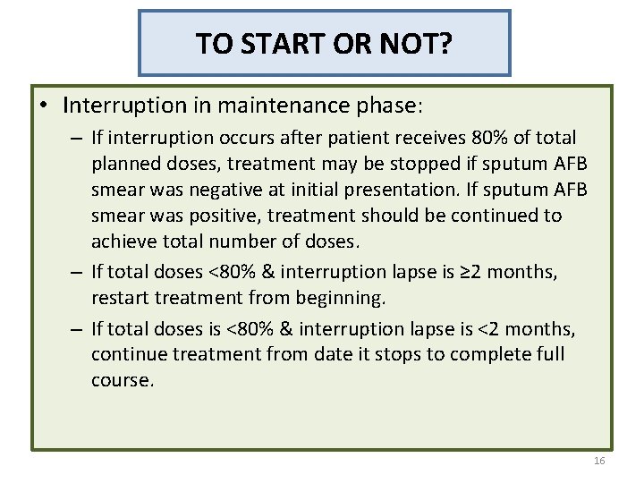 TO START OR NOT? • Interruption in maintenance phase: – If interruption occurs after TO START OR NOT? • Interruption in maintenance phase: – If interruption occurs after