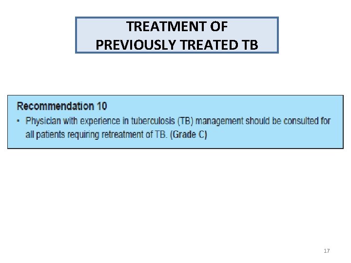 TREATMENT OF PREVIOUSLY TREATED TB 17 