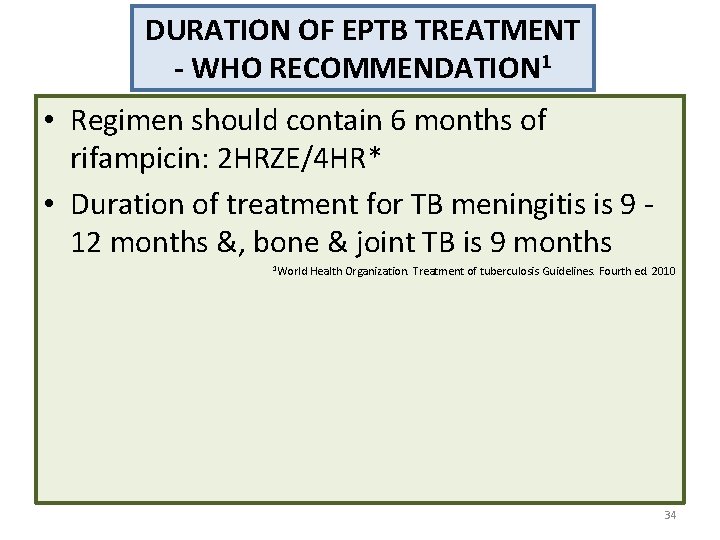 DURATION OF EPTB TREATMENT - WHO RECOMMENDATION 1 • Regimen should contain 6 months