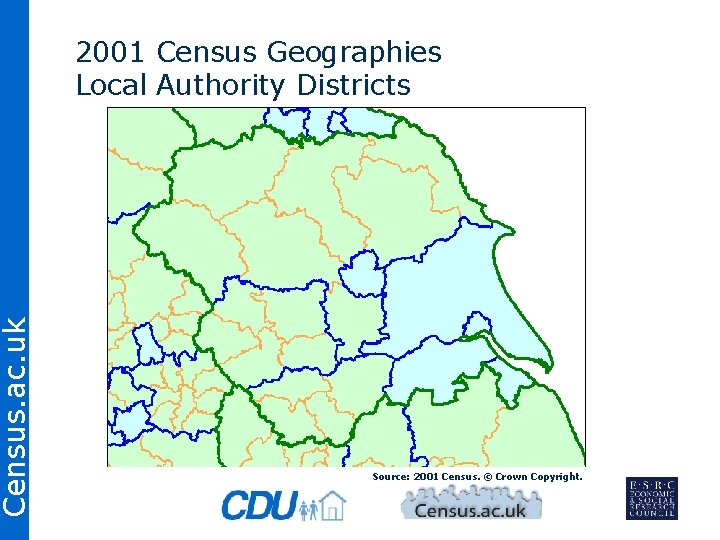 Census. ac. uk 2001 Census Geographies Local Authority Districts Source: 2001 Census. © Crown