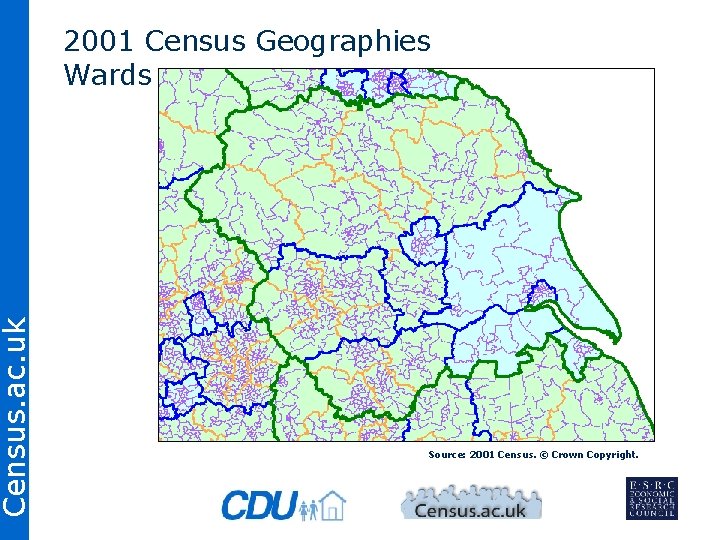 Census. ac. uk 2001 Census Geographies Wards Source: 2001 Census. © Crown Copyright. 