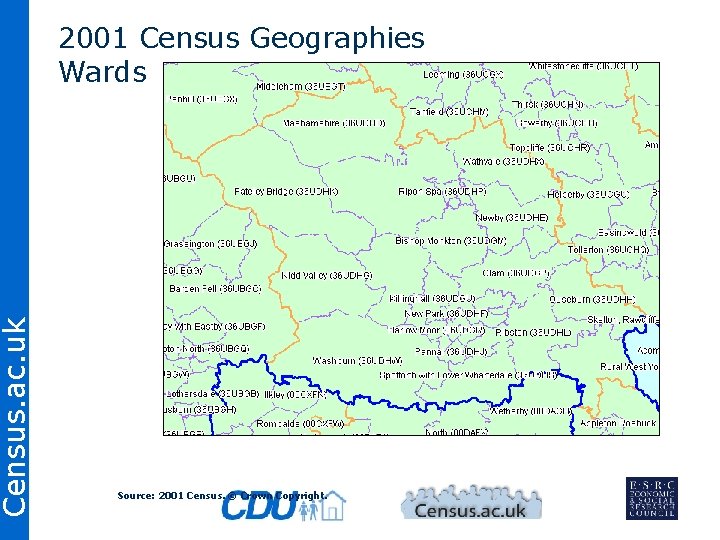 Census. ac. uk 2001 Census Geographies Wards Source: 2001 Census. © Crown Copyright. 