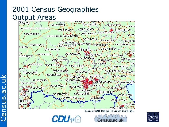 Census. ac. uk 2001 Census Geographies Output Areas Source: 2001 Census. © Crown Copyright.