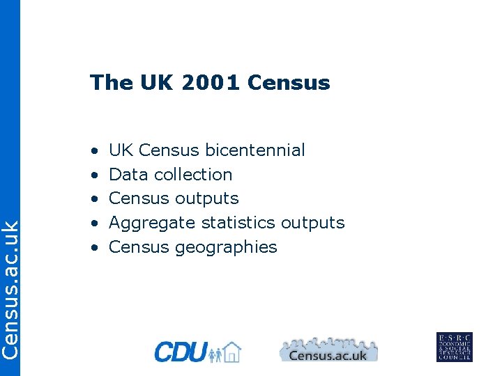 Census. ac. uk The UK 2001 Census • • • UK Census bicentennial Data