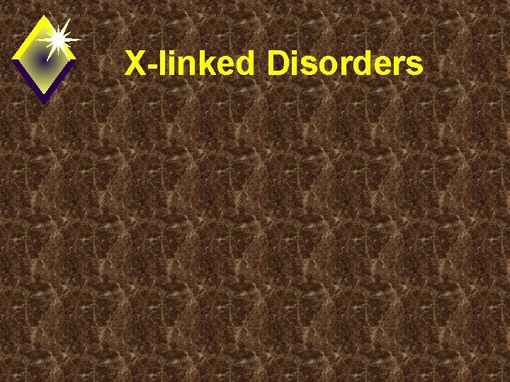 X-linked Disorders 