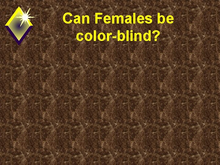 Can Females be color-blind? 