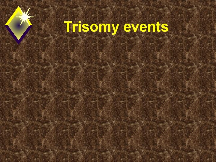 Trisomy events 