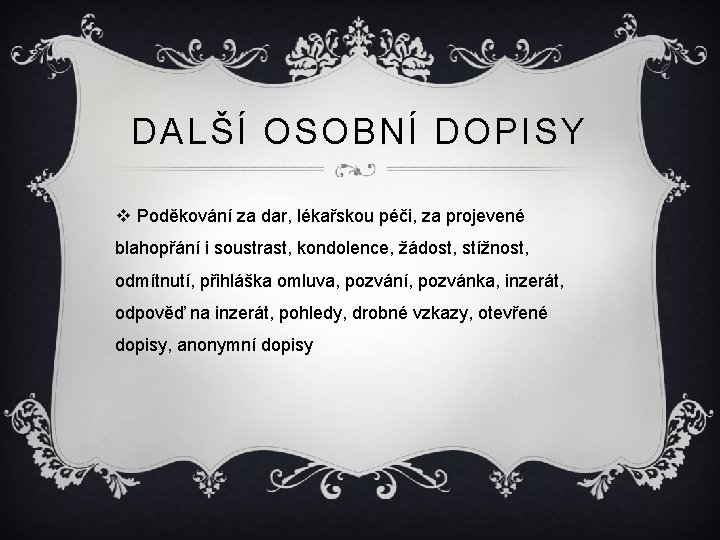 DALŠÍ OSOBNÍ DOPISY v Poděkování za dar, lékařskou péči, za projevené blahopřání i soustrast,