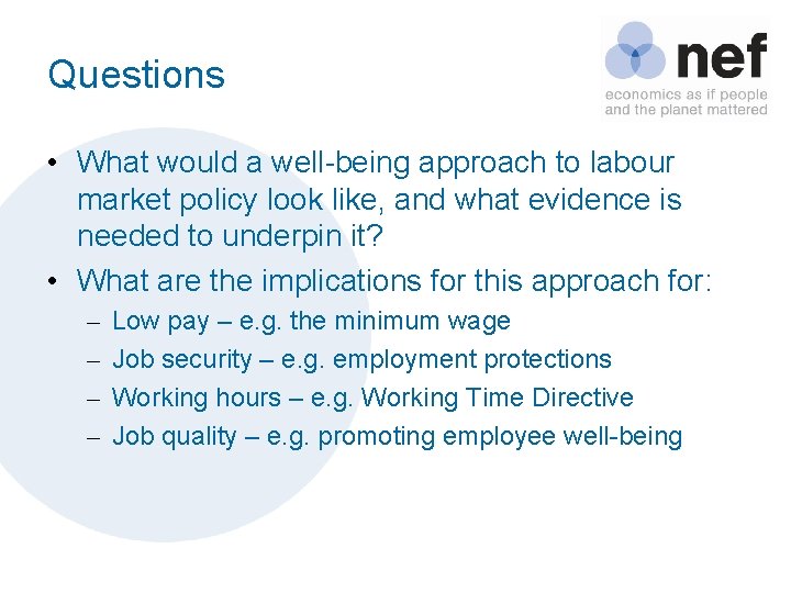 Questions • What would a well-being approach to labour market policy look like, and