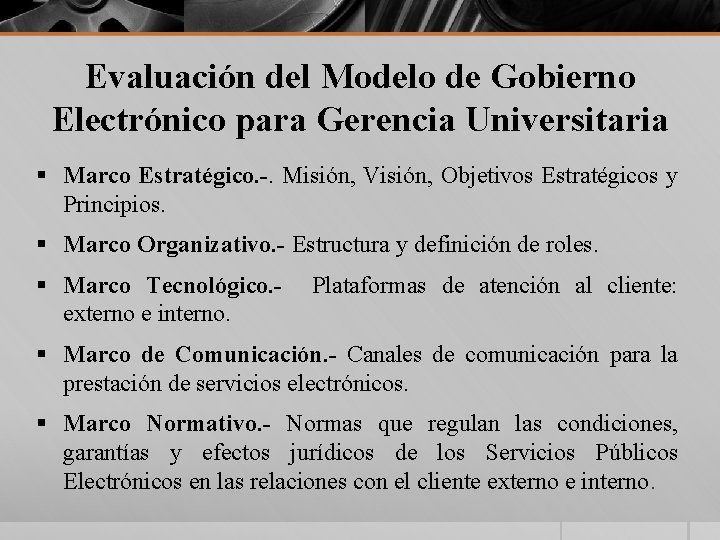 Evaluación del Modelo de Gobierno Electrónico para Gerencia Universitaria § Marco Estratégico. -. Misión,