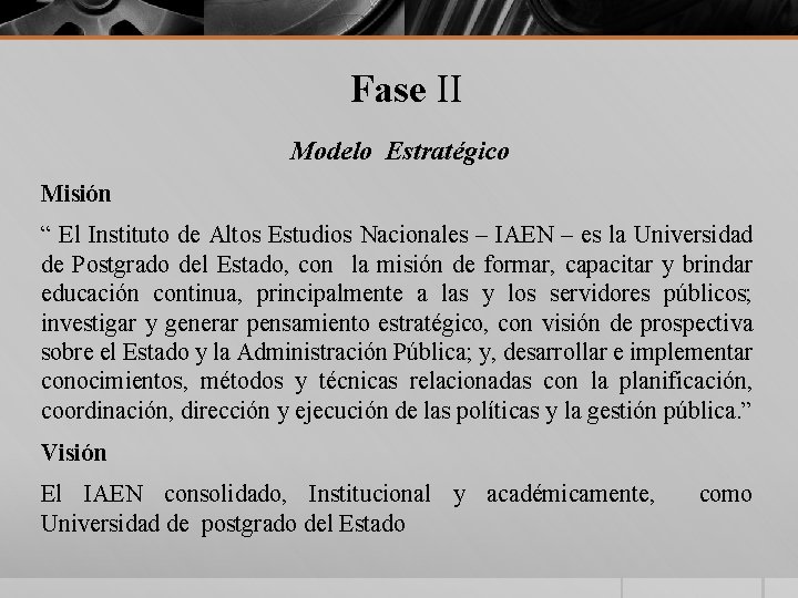 Fase II Modelo Estratégico Misión “ El Instituto de Altos Estudios Nacionales – IAEN