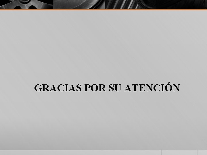 GRACIAS POR SU ATENCIÓN 