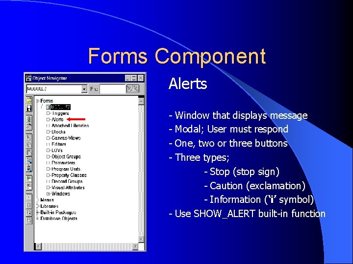 Forms Component Alerts - Window that displays message Modal; User must respond One, two