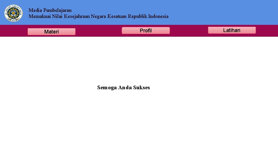 Media Pembelajaran Memaknai Nilai Kesejahraan Negara Kesatuan Republik Indonesia Materi Profil Semoga Anda Sukses