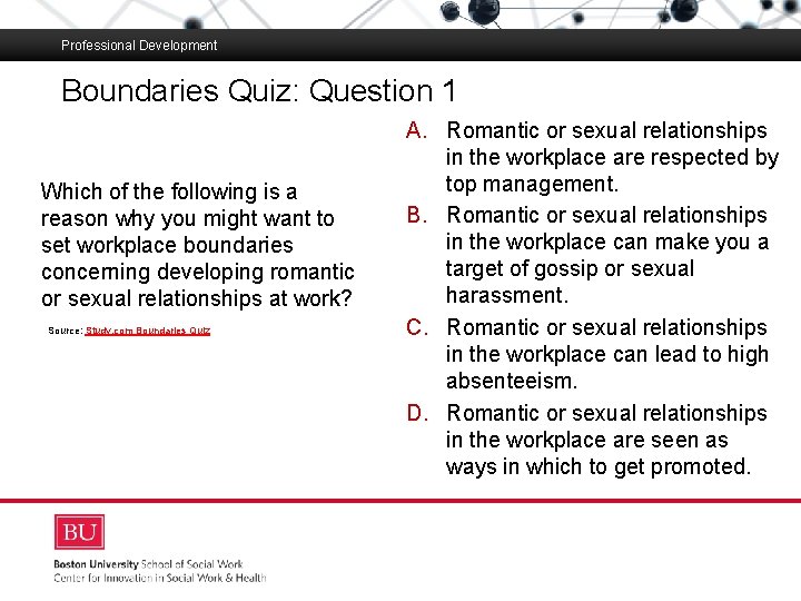 Professional Development Boundaries Quiz: Question 1 Boston University Slideshow Title Goes Here Which of