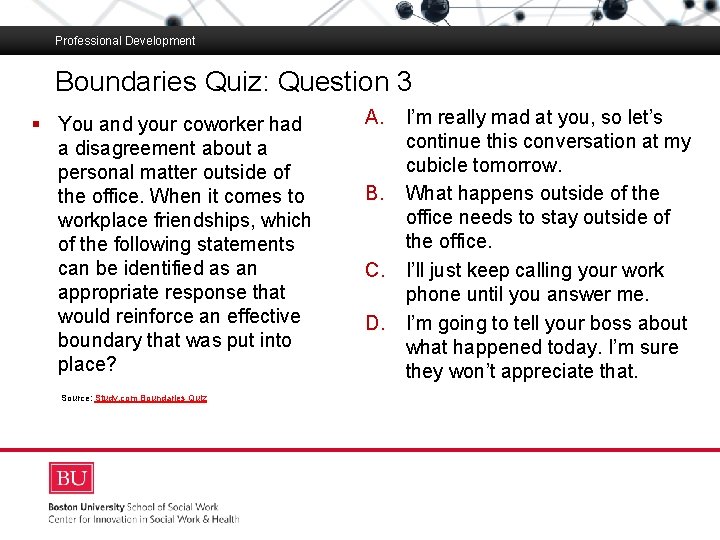 Professional Development Boundaries Quiz: Question 3 § Boston You and your coworker University Slideshow