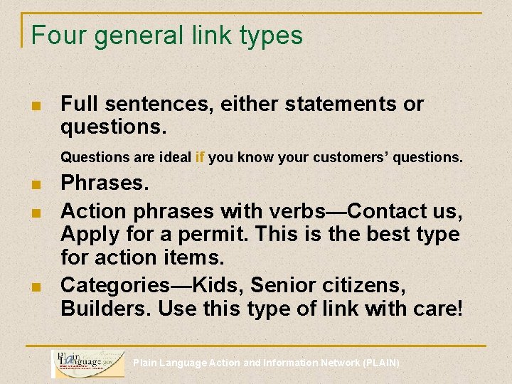 Four general link types n Full sentences, either statements or questions. Questions are ideal