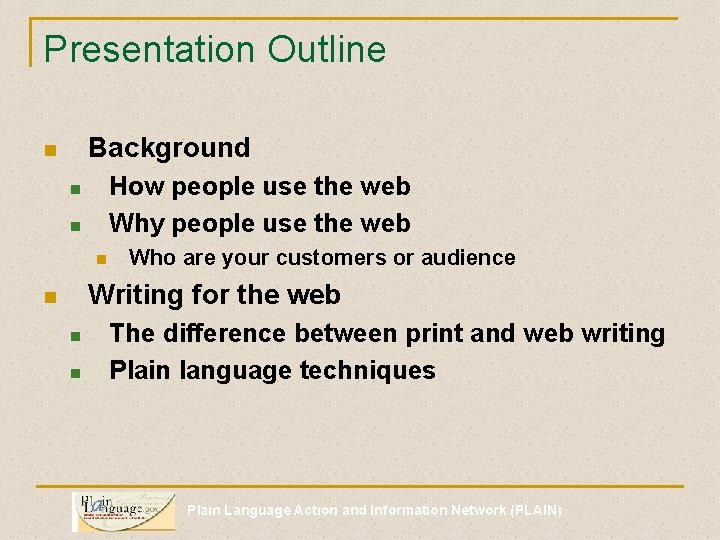 Presentation Outline Background n How people use the web Why people use the web
