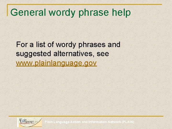 General wordy phrase help For a list of wordy phrases and suggested alternatives, see