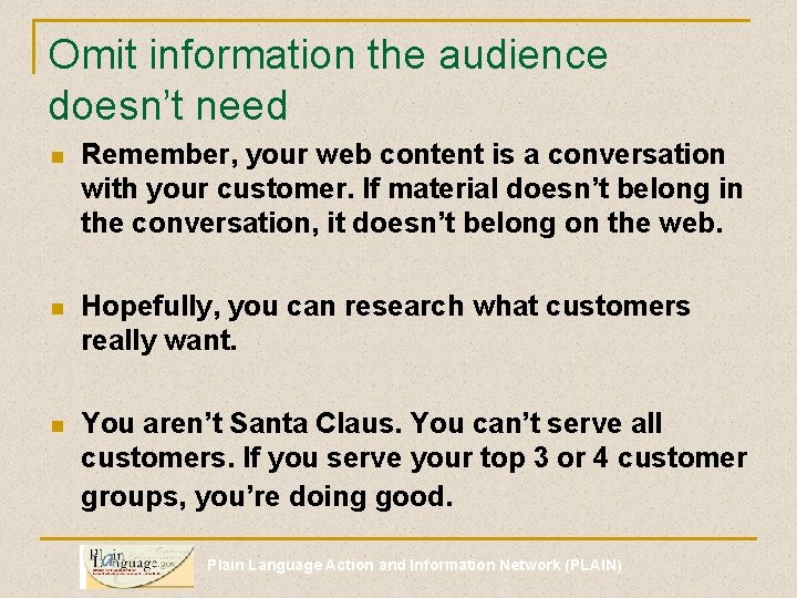 Omit information the audience doesn’t need n Remember, your web content is a conversation