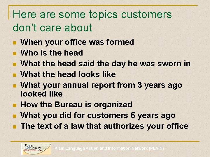 Here are some topics customers don’t care about n n n n When your